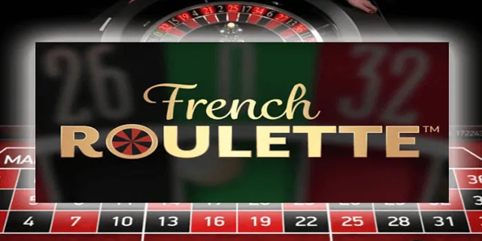 French Roulette - Mengenal Fitur Jackpot Putaran Yang Memukau